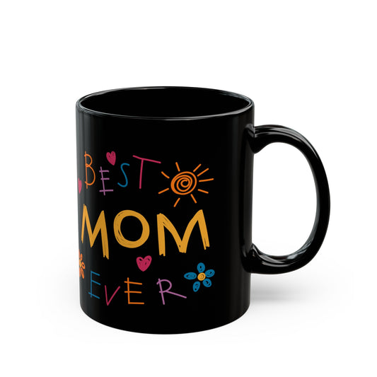 Best Mom Ever | 11 oz Black Mug
