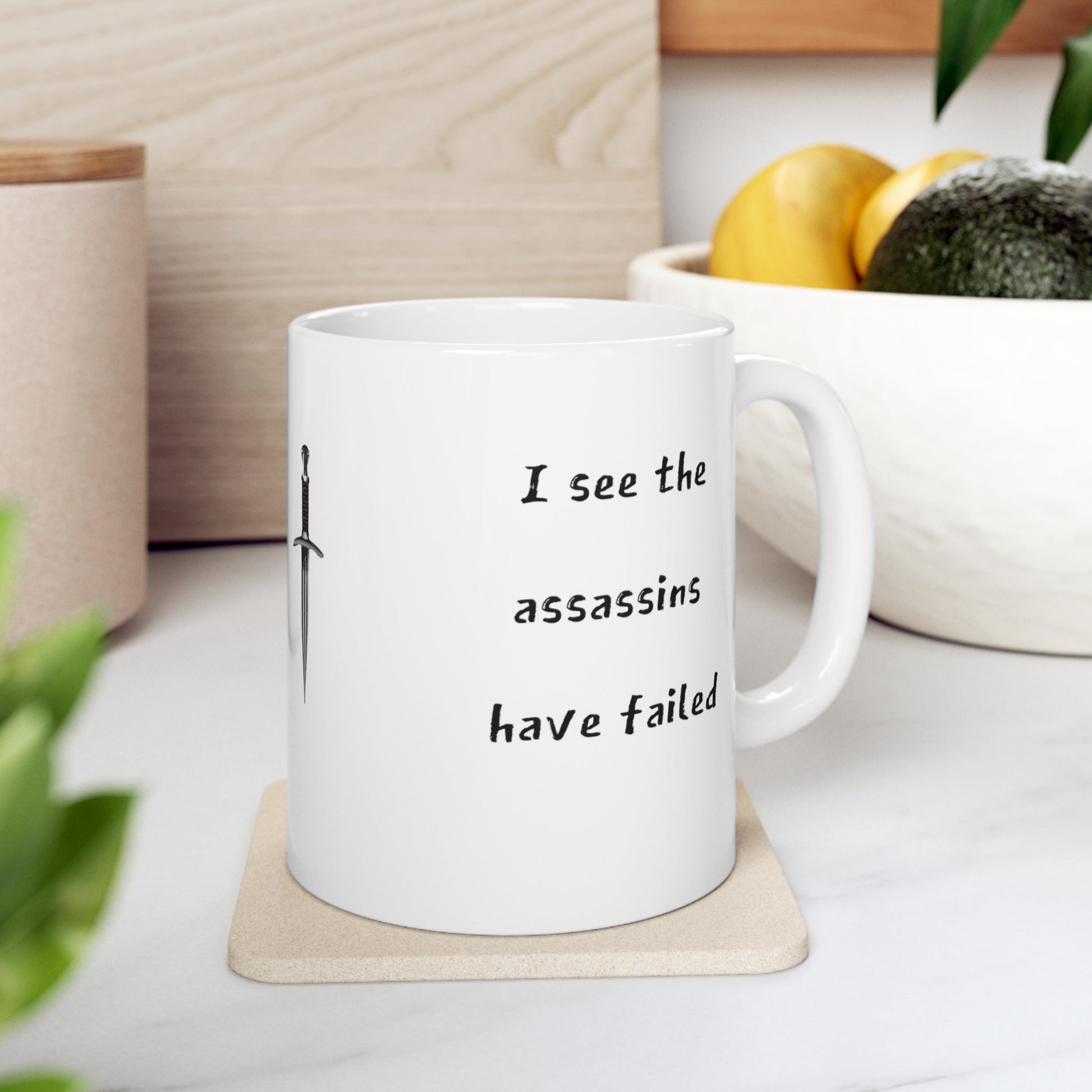 Good Morning, I see the assassins have failed | 11oz White
