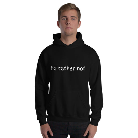 I’d Rather Not | Unisex Hoodie