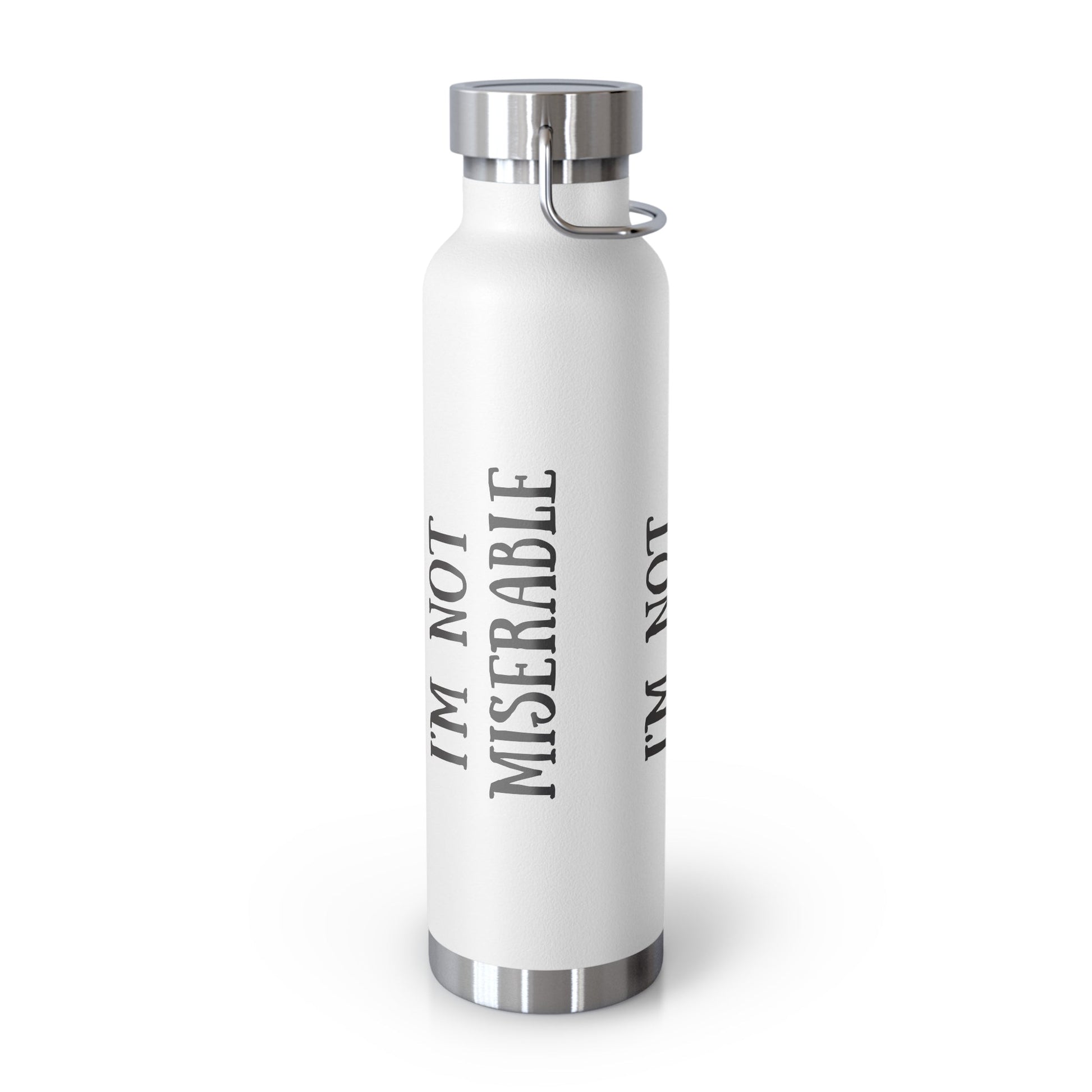 I’M NOT MISERABLE | 22oz Vacuum Insulated Bottle