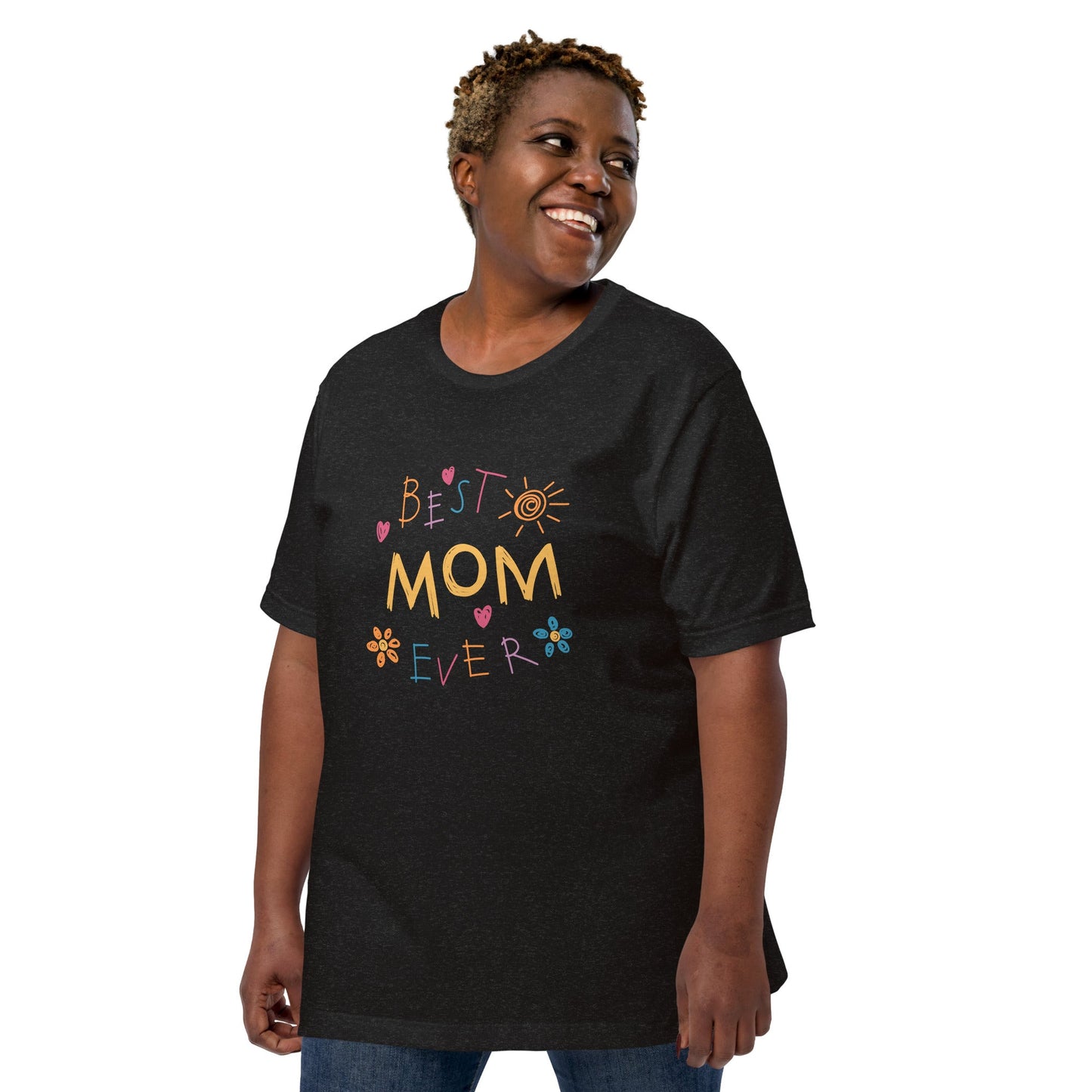 Best Mom Ever | Unisex t - shirt