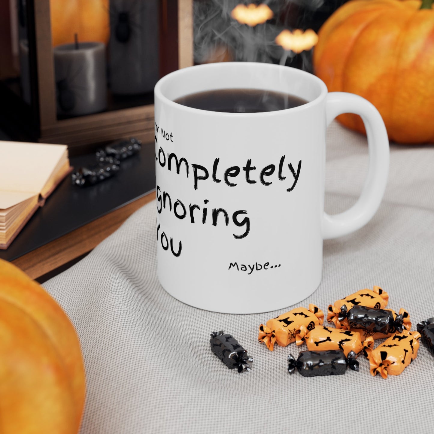 Completely Ignoring You | 11oz White Mug