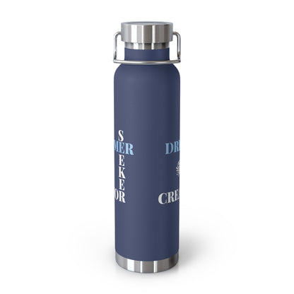 Dreamer Seeker Creator | 22oz Vacuum Insulated Bottle