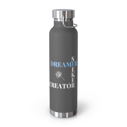 Dreamer Seeker Creator | 22oz Vacuum Insulated Bottle