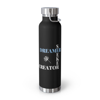 Dreamer Seeker Creator | 22oz Vacuum Insulated Bottle