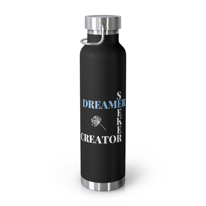 Dreamer Seeker Creator | 22oz Vacuum Insulated Bottle