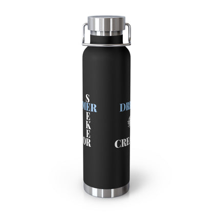 Dreamer Seeker Creator | 22oz Vacuum Insulated Bottle