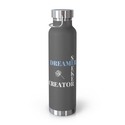 Dreamer Seeker Creator | 22oz Vacuum Insulated Bottle