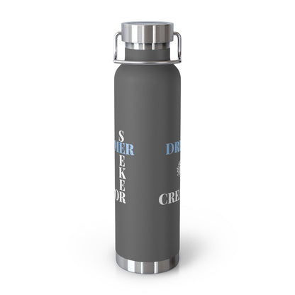 Dreamer Seeker Creator | 22oz Vacuum Insulated Bottle