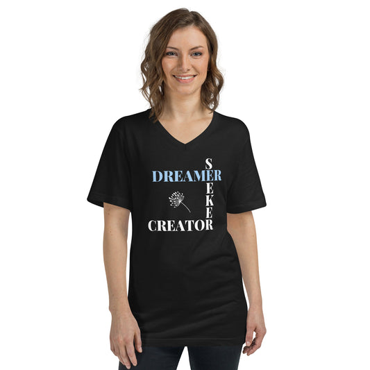 Dreamer Seeker Creator | Unisex Short Sleeve V - Neck T