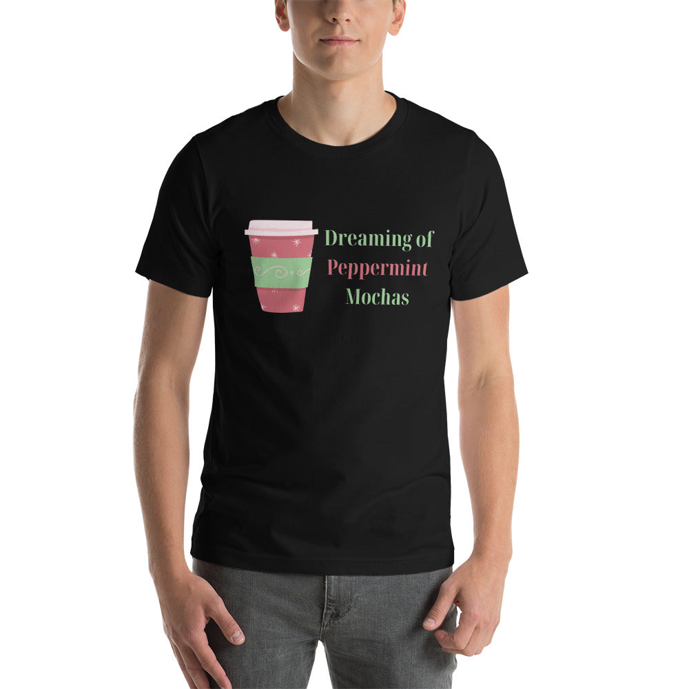 Dreaming of Peppermint Mochas | Unisex t-shirt