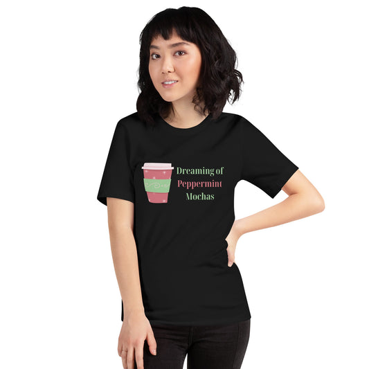 Dreaming of Peppermint Mochas | Unisex t-shirt