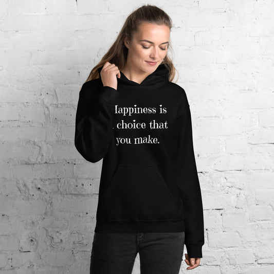 Happiness is a Choice | Unisex Hoodie