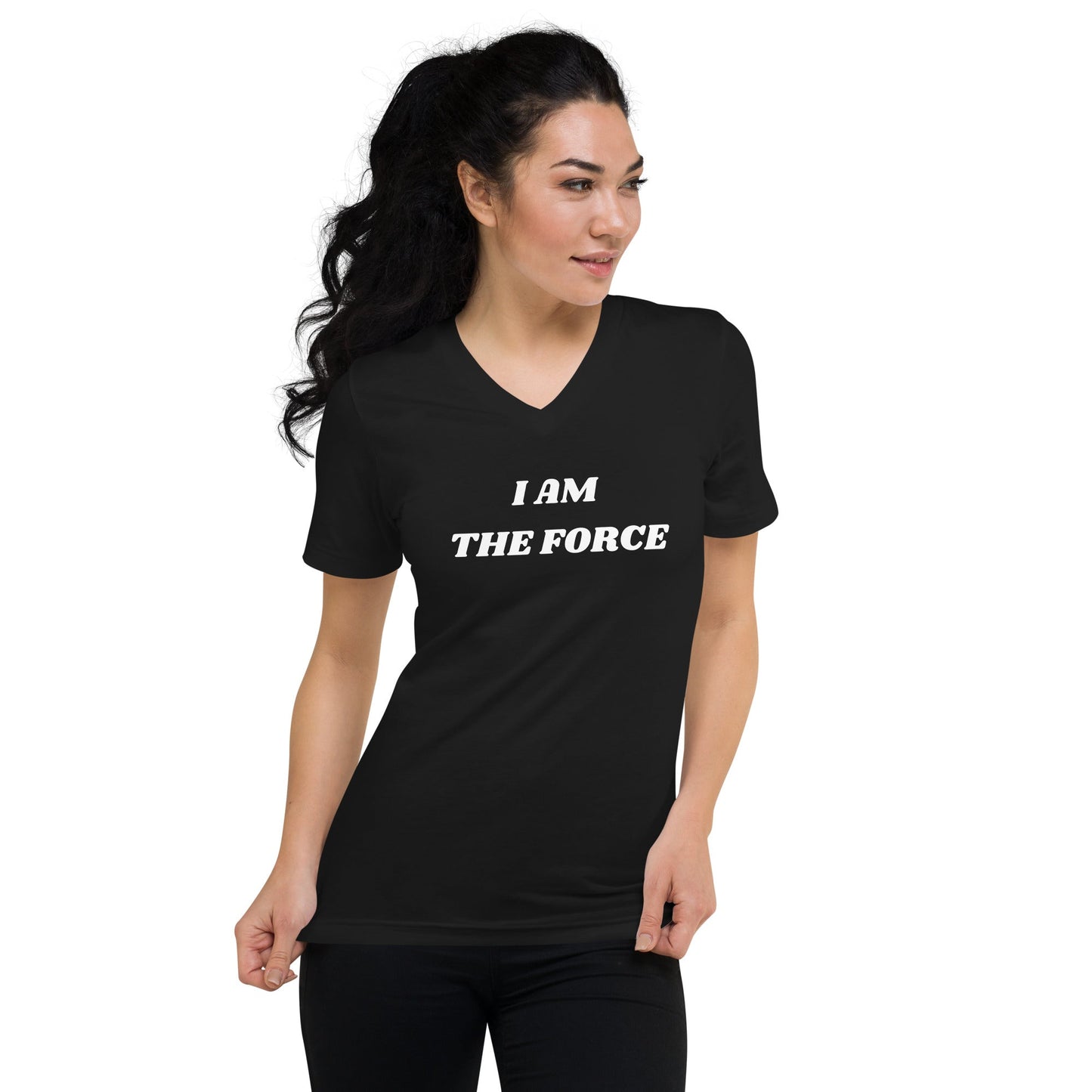 I AM THE FORCE | Unisex Short Sleeve V - Neck T - Shirt