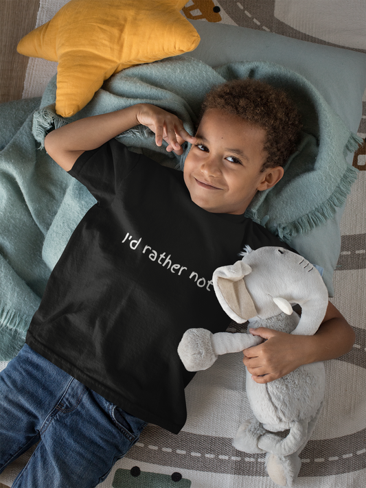 I’d Rather Not | Toddler Short Sleeve Tee