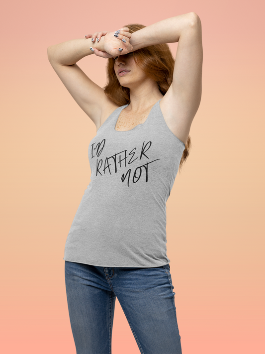I’d Rather Not | Women’s Ideal Racerback Tank
