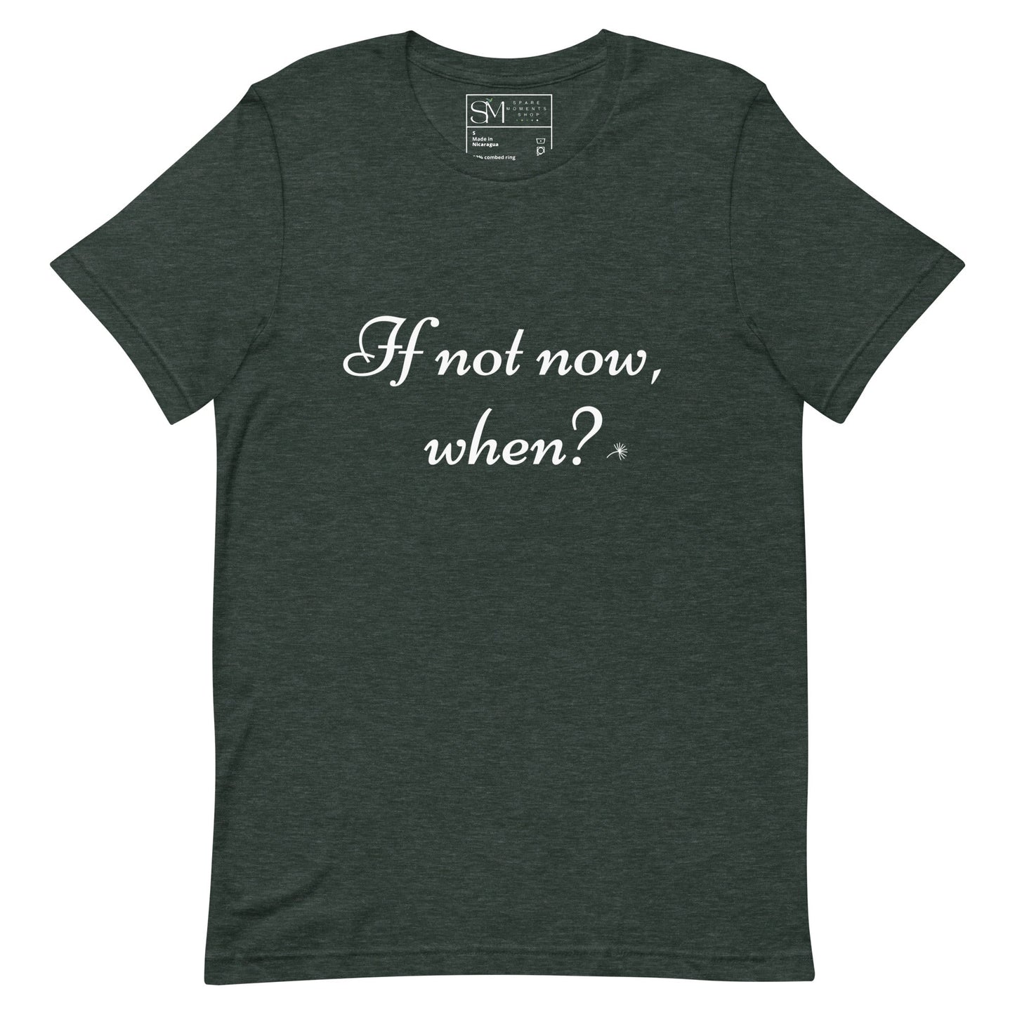 If Not Now, When? | Unisex t-shirt