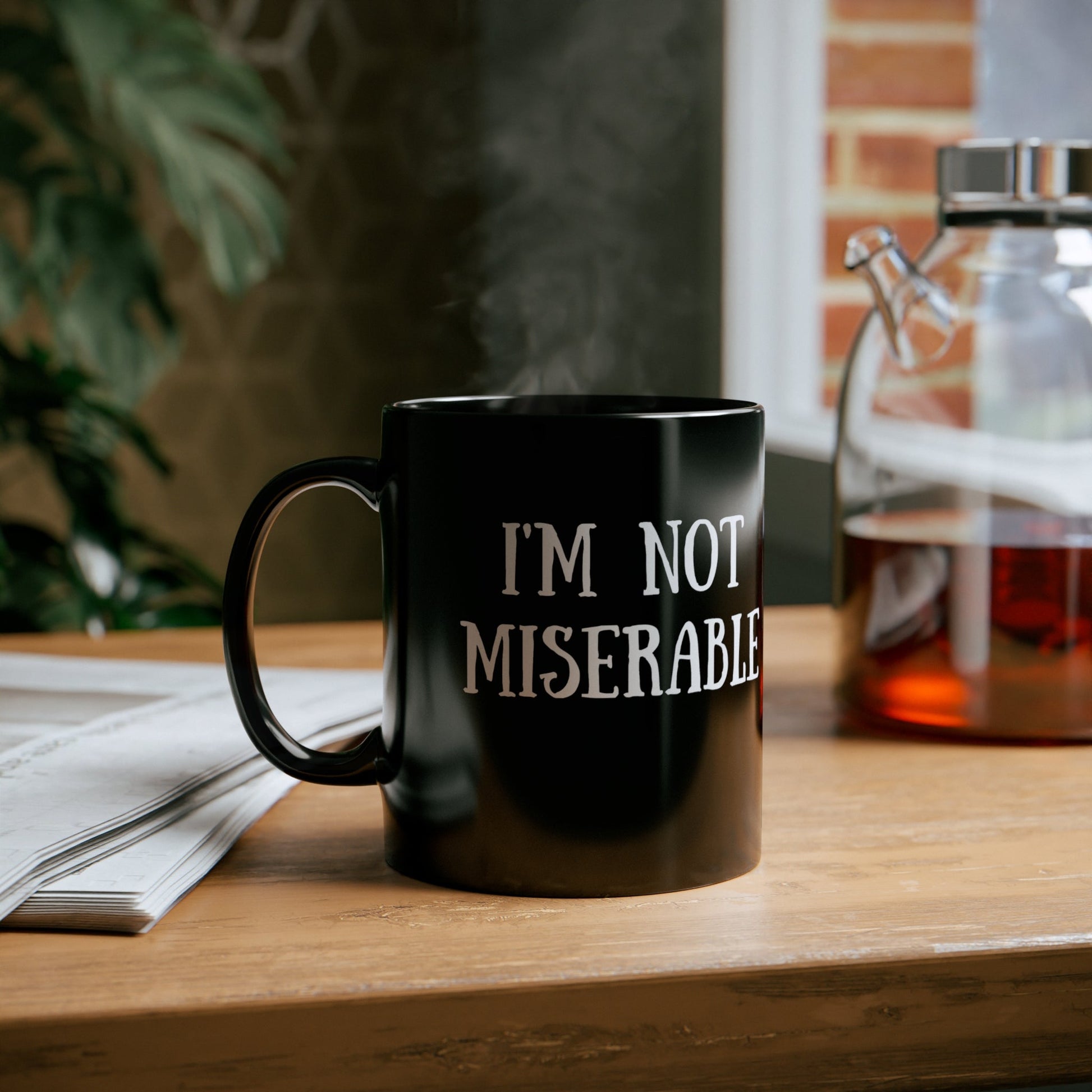 I’m Not Miserable | 11oz Black mug