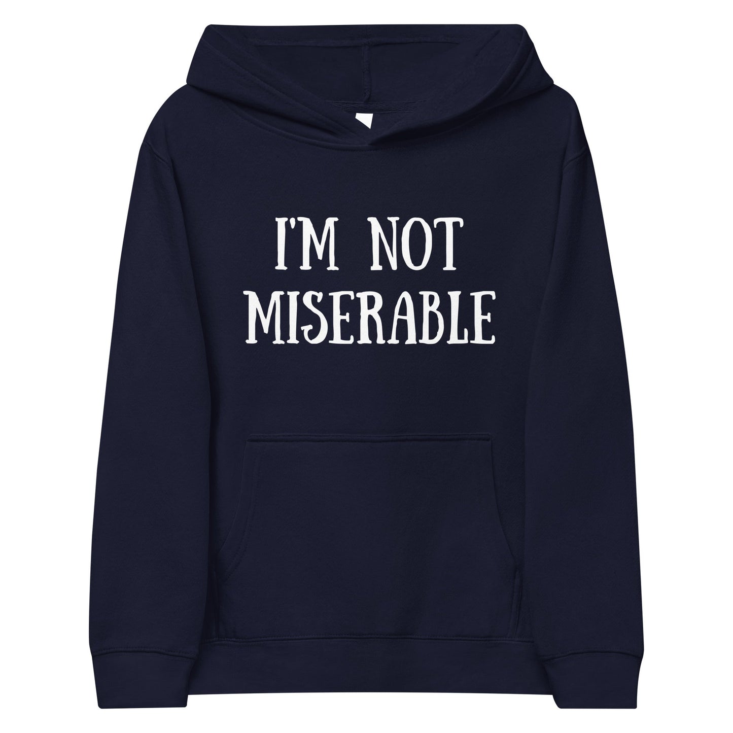 I’m Not Miserable | Kids fleece hoodie