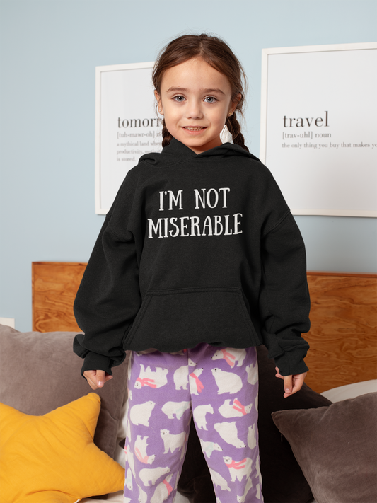 I’m Not Miserable | Kids fleece hoodie
