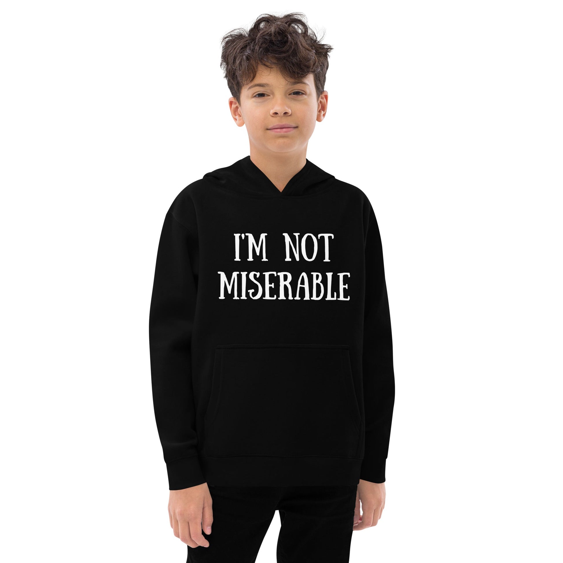 I’m Not Miserable | Kids fleece hoodie