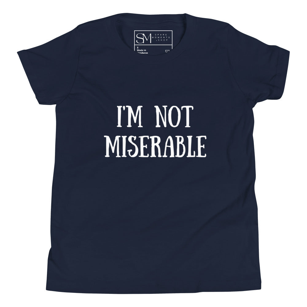 I’m Not Miserable | Youth Short Sleeve T-Shirt