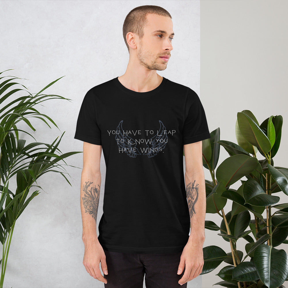 Leap To Know You Have Wings | Unisex t-shirt