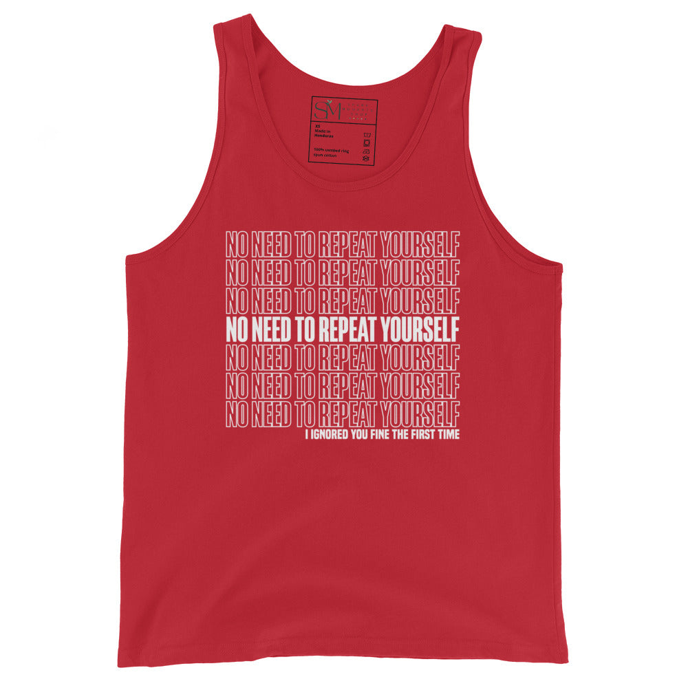 No Need to Repeat Yourself | Unisex Tank Top