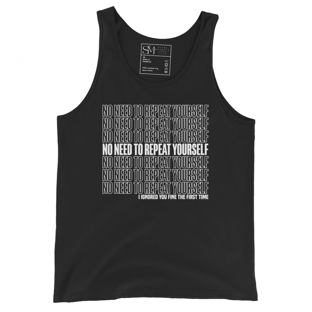 No Need to Repeat Yourself | Unisex Tank Top