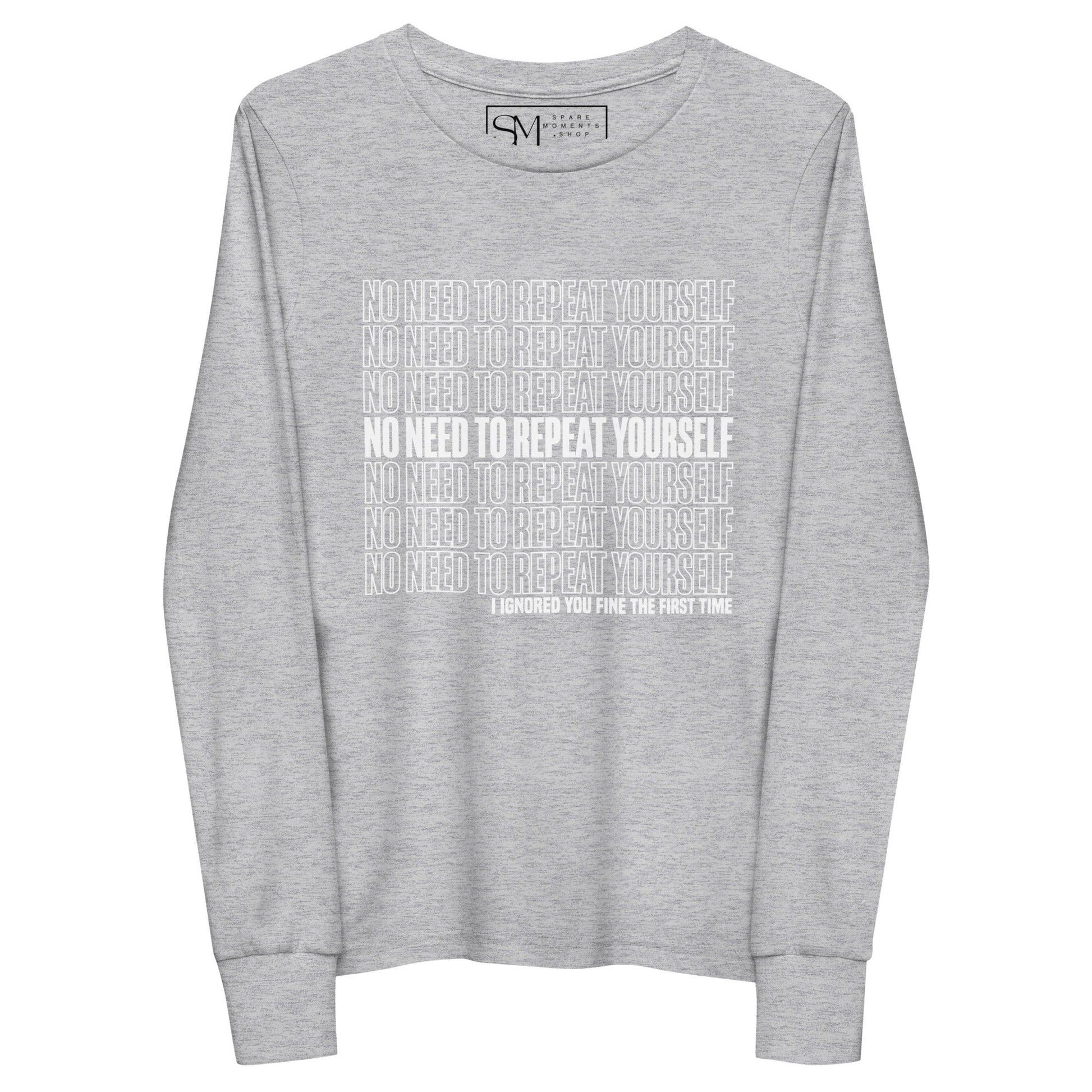 No Need to Repeat Yourself | Youth long sleeve tee