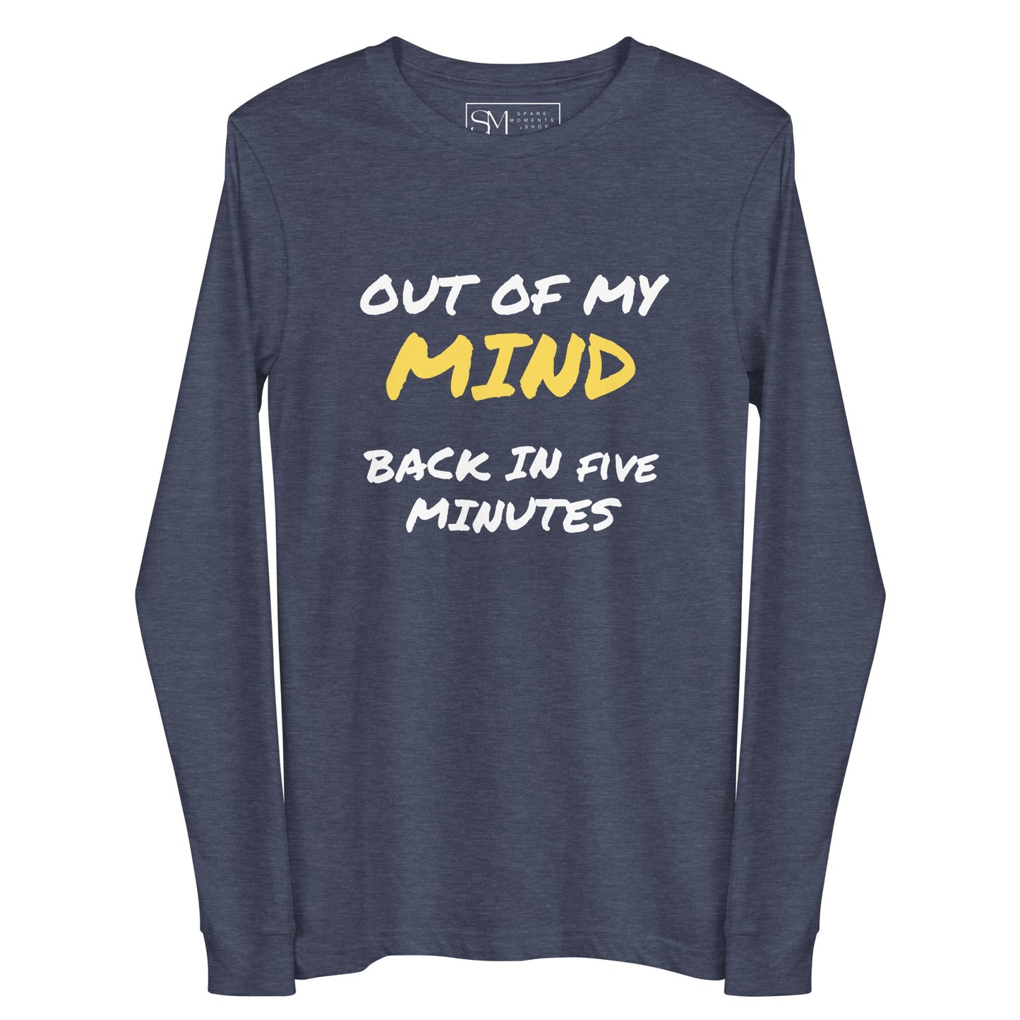 Out of My Mind | Unisex Long Sleeve Tee