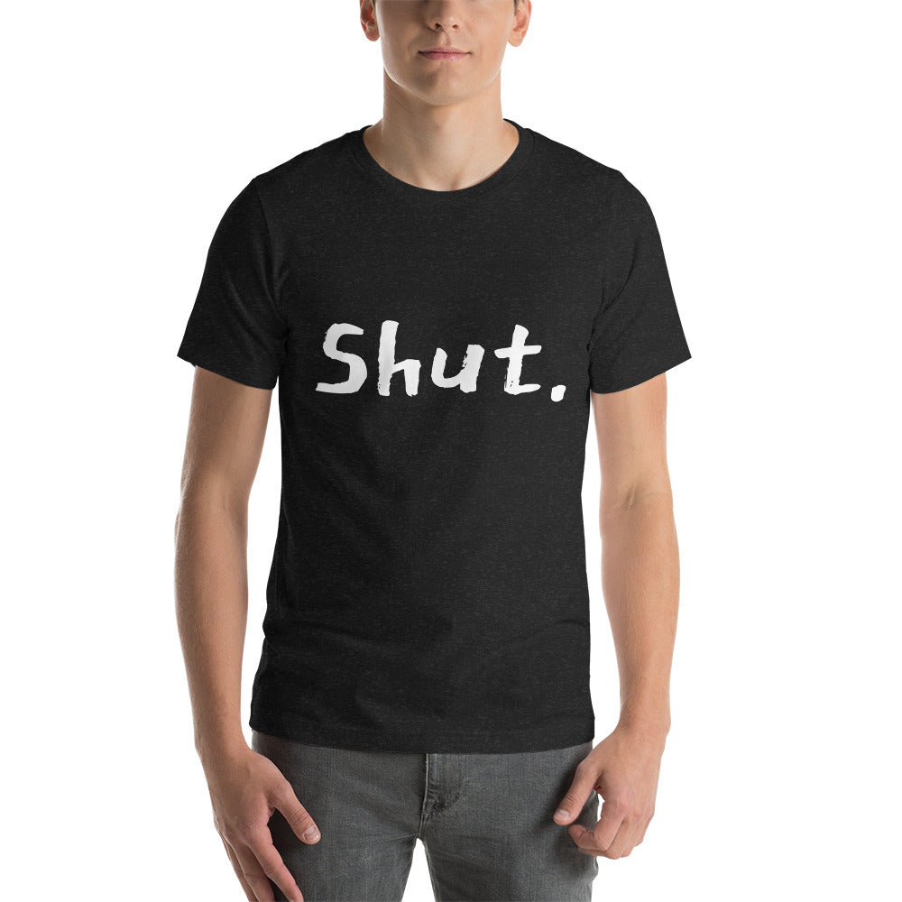 SHUT | Unisex t-shirt