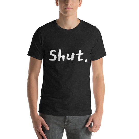 SHUT | Unisex t-shirt