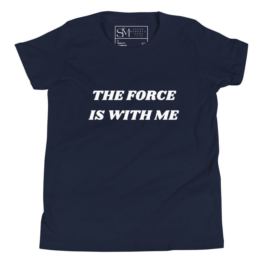 The Force Is With Me | Youth Short Sleeve T-Shirt