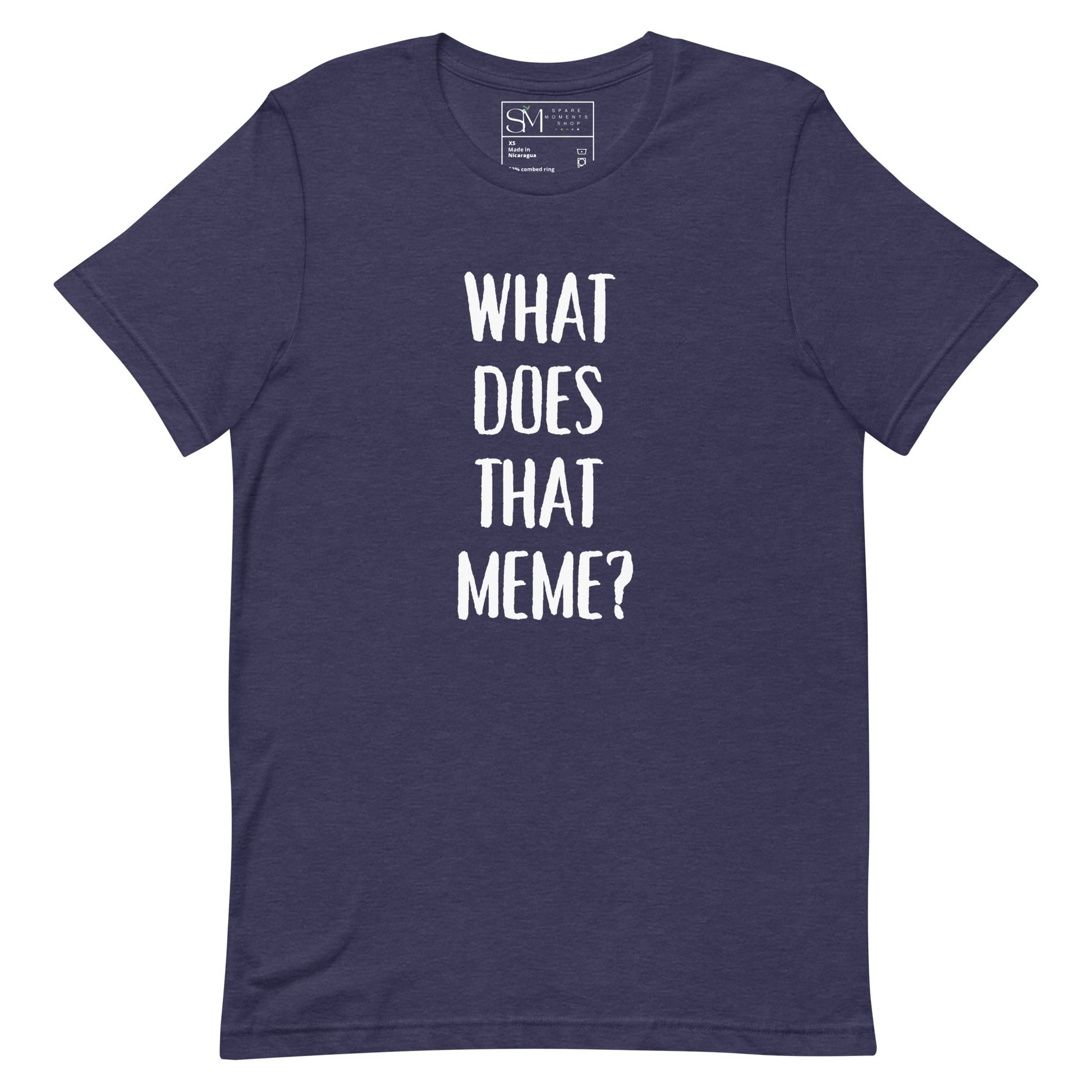 WHAT DOES THAT MEME? | Unisex t-shirt