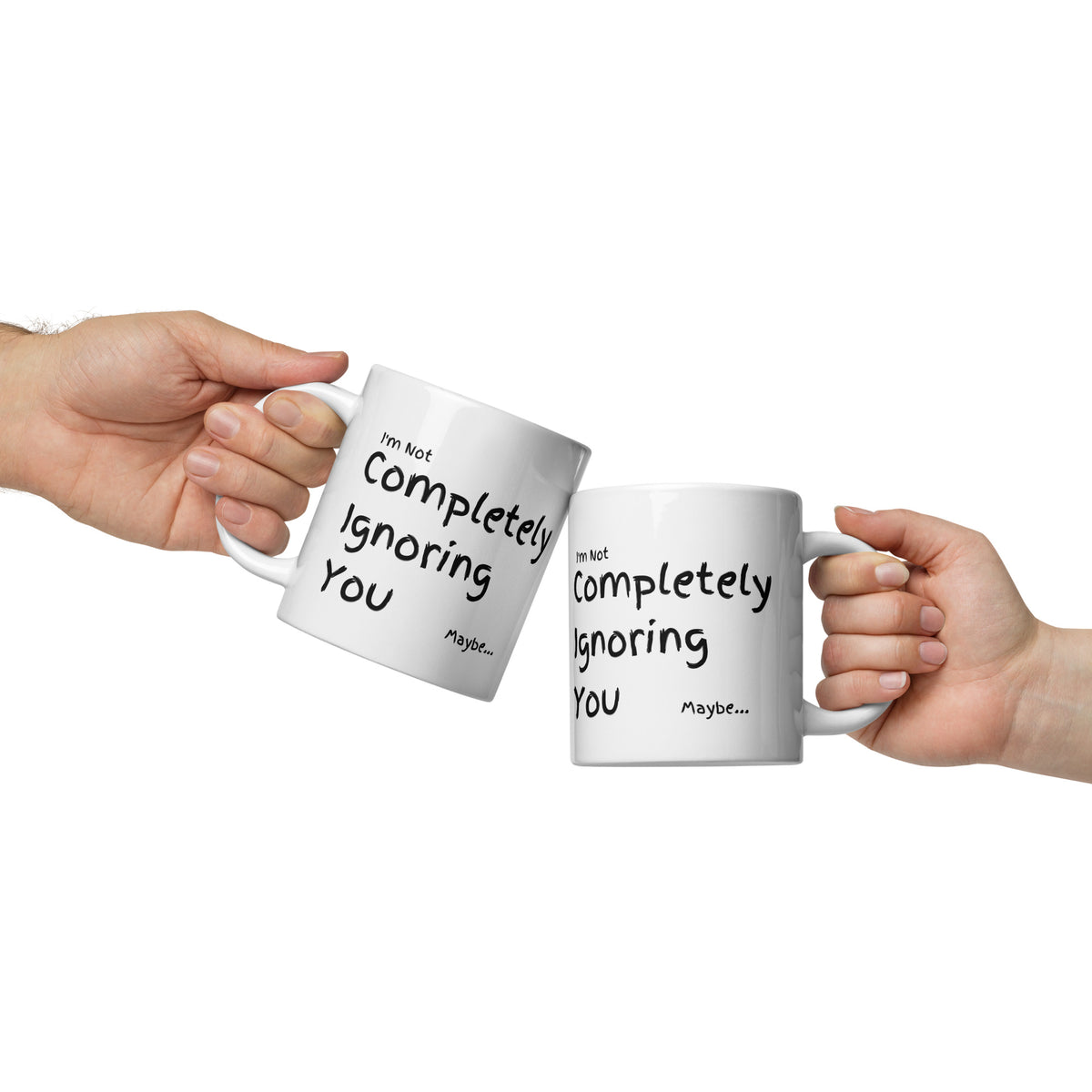 Completely Ignoring You | 20oz White glossy mug