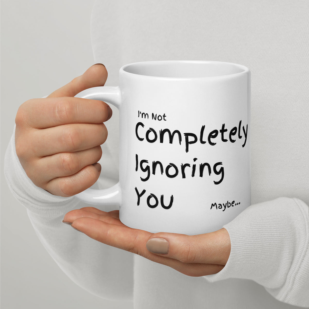 Completely Ignoring You | 20oz White glossy mug