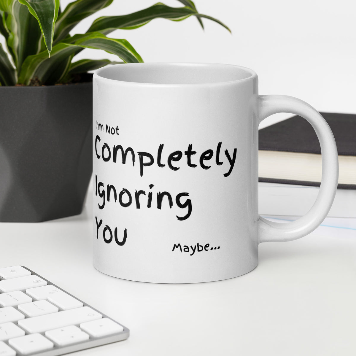 Completely Ignoring You | 20oz White glossy mug