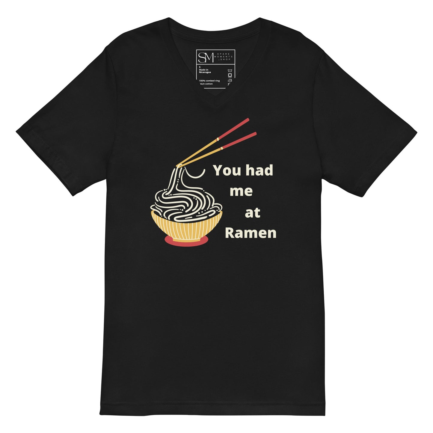 You Had Me At Ramen | Unisex Short Sleeve V - Neck T - Shirt