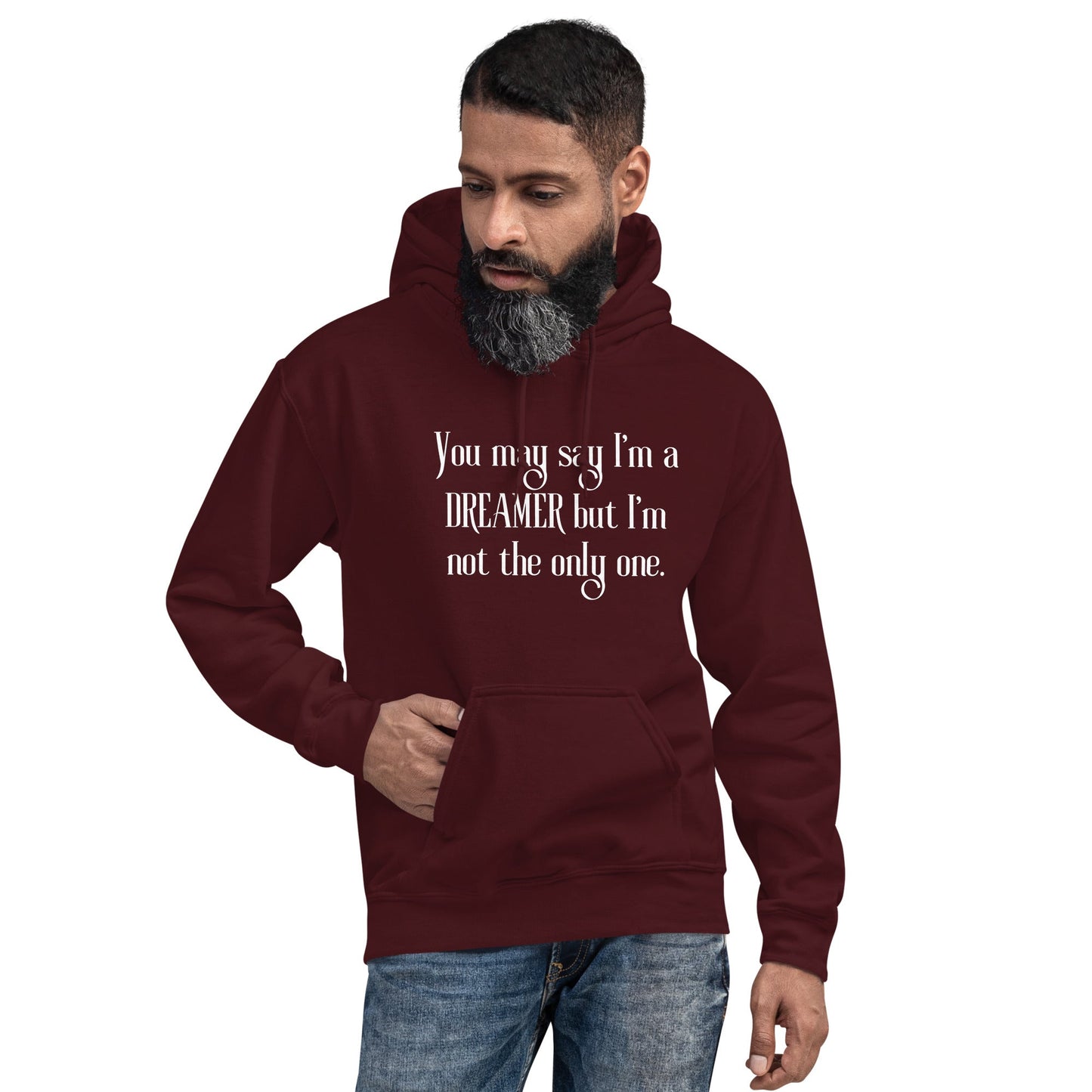 You May Say I’m A Dreamer | Unisex Hoodie