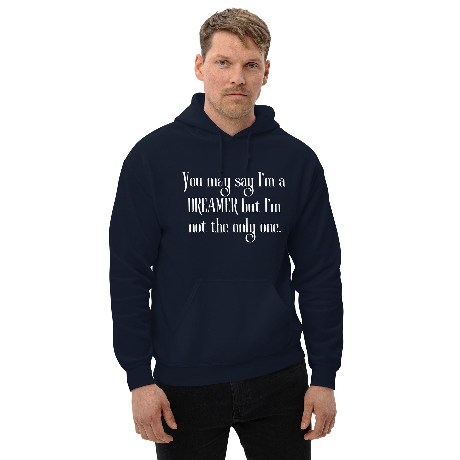 You May Say I’m A Dreamer | Unisex Hoodie