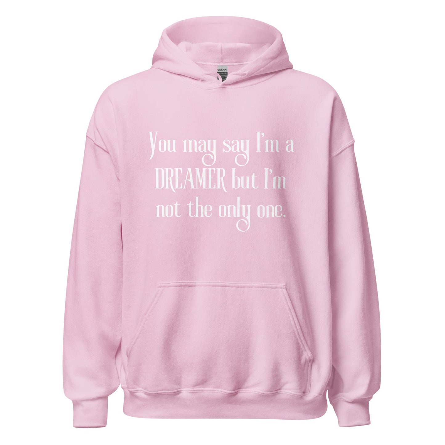 You May Say I’m A Dreamer | Unisex Hoodie