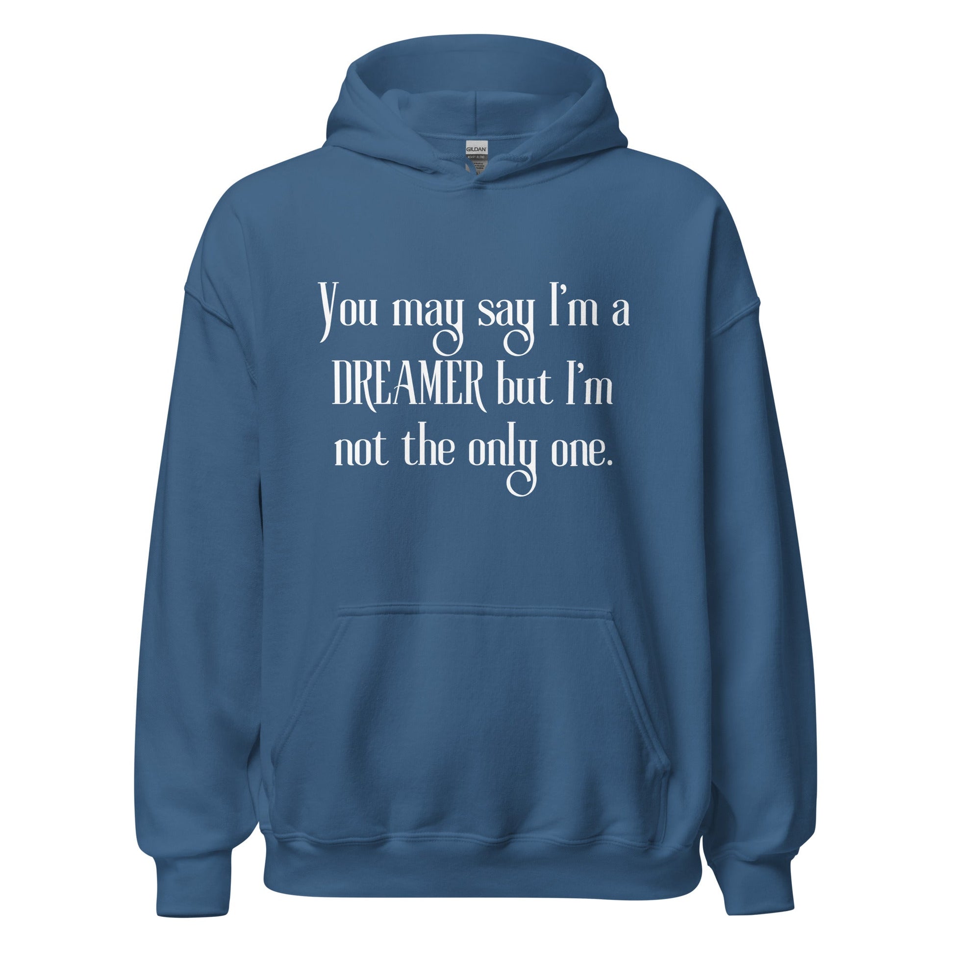 You May Say I’m A Dreamer | Unisex Hoodie