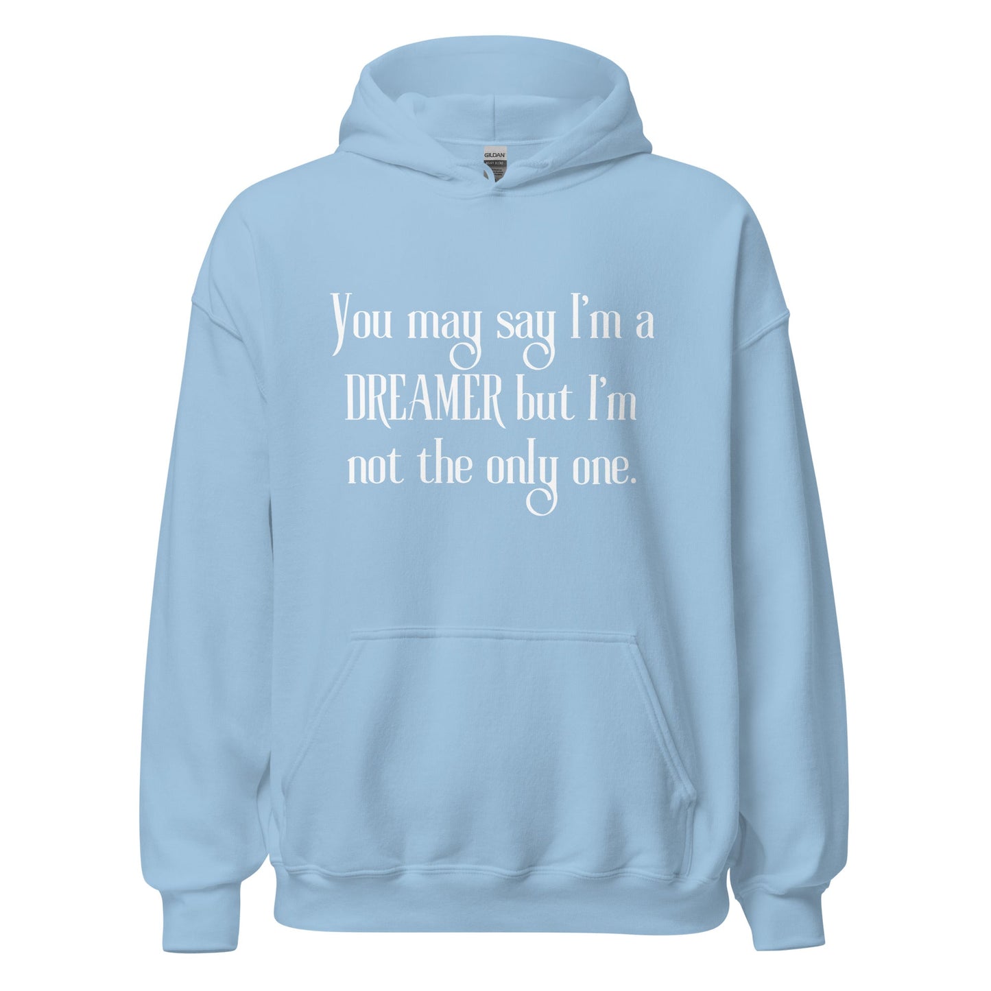 You May Say I’m A Dreamer | Unisex Hoodie