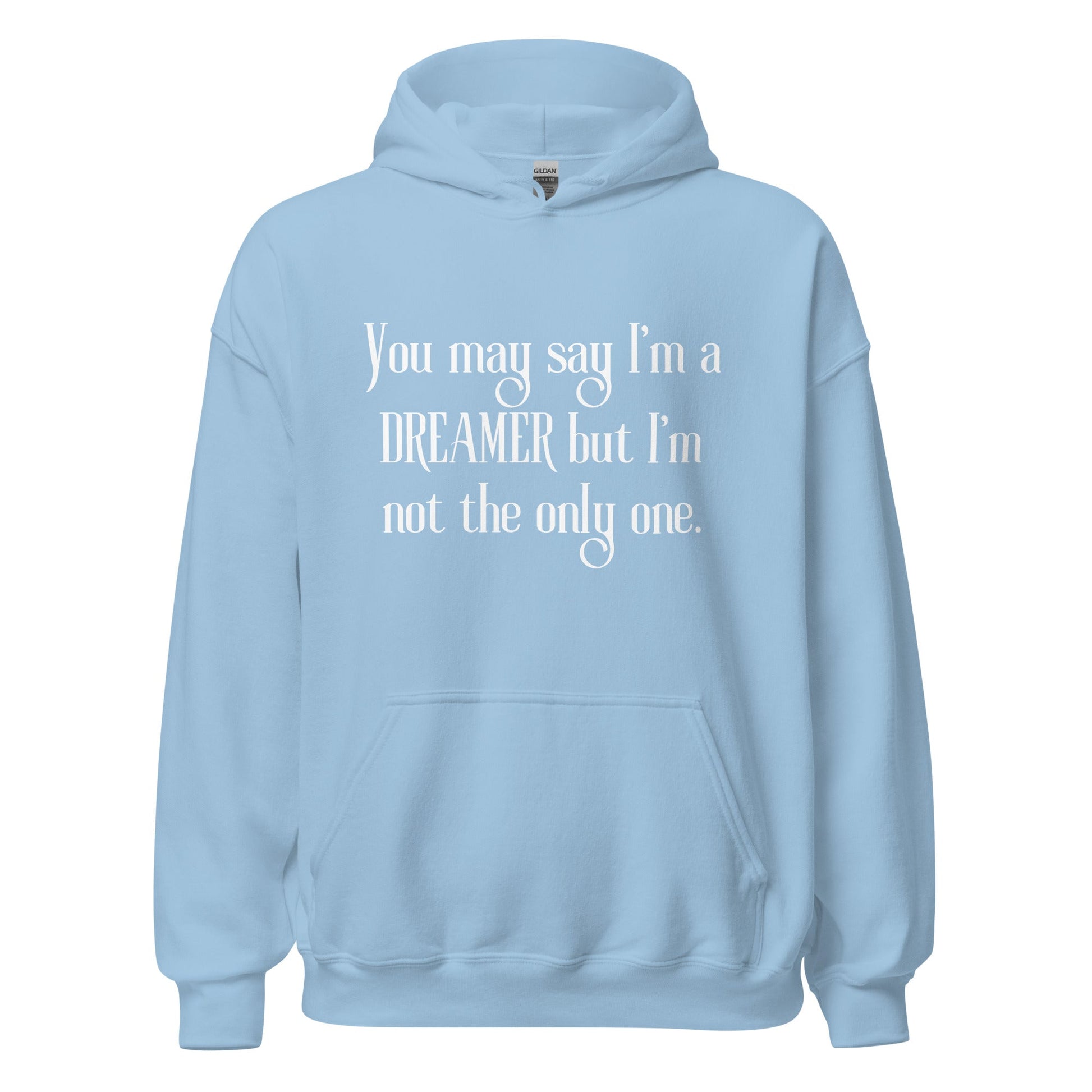 You May Say I’m A Dreamer | Unisex Hoodie